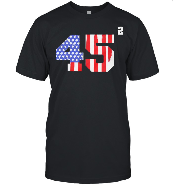 Trump 2024 45 squared second team American flag shirt