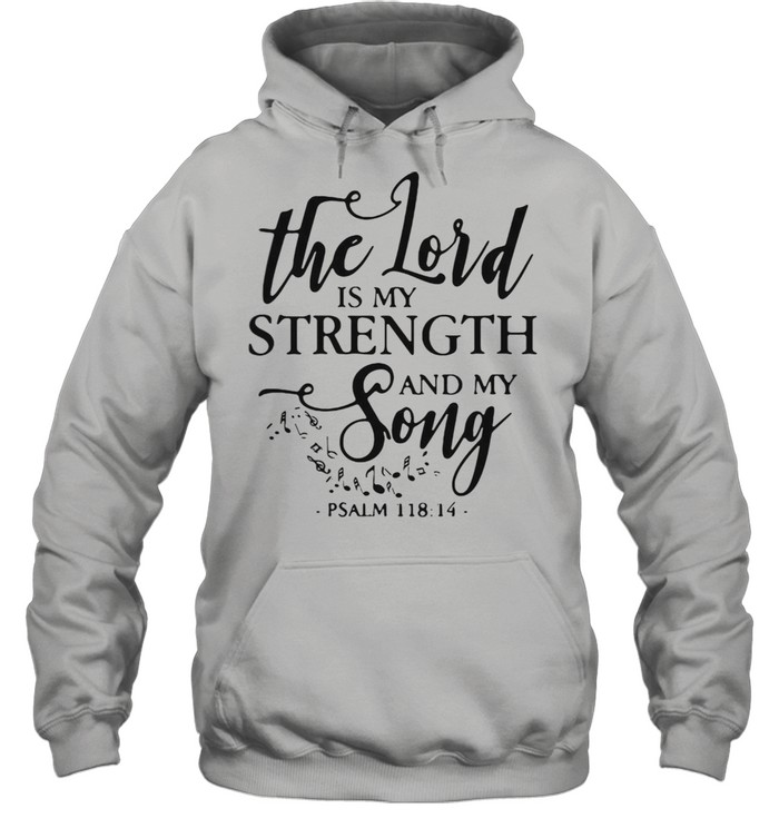 Womens The Lord Is My Strength Christian And My Music Song Lover shirt Unisex Hoodie