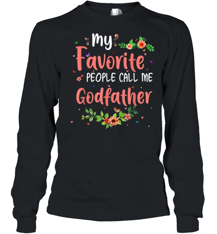 My Favorite People Call Me Godfather Tee Mother’s Day Gift  Long Sleeved T-shirt