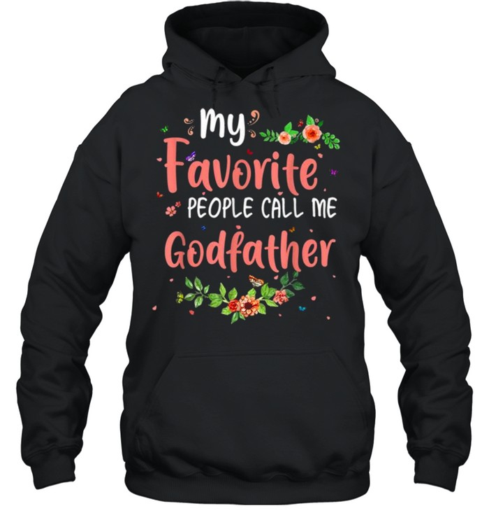 My Favorite People Call Me Godfather Tee Mother’s Day Gift  Unisex Hoodie