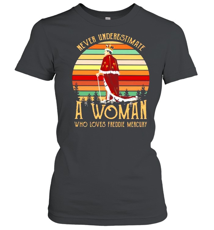 Never Underestimate A Woman Who Loves Freddie Mercury Vintage  Classic Women's T-shirt