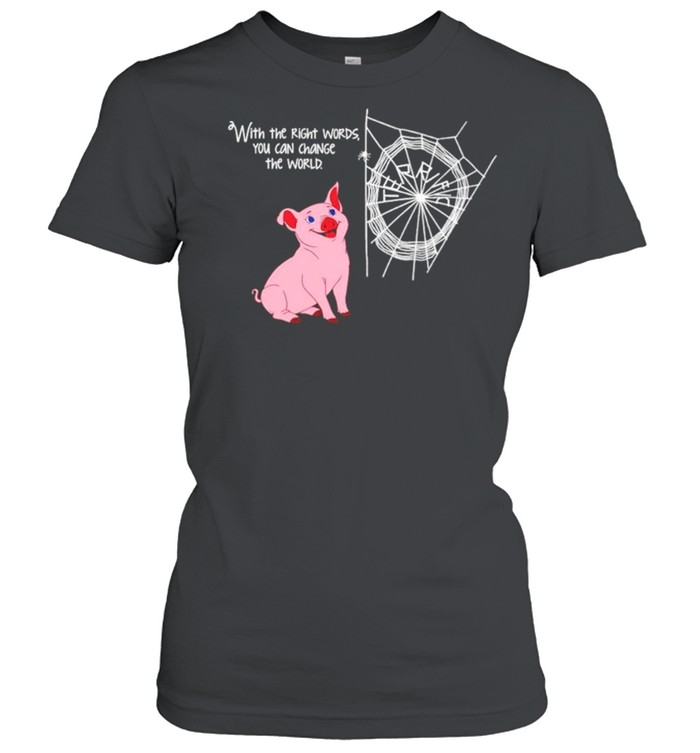 Pig with the right words you can change the world shirt Classic Women's T-shirt
