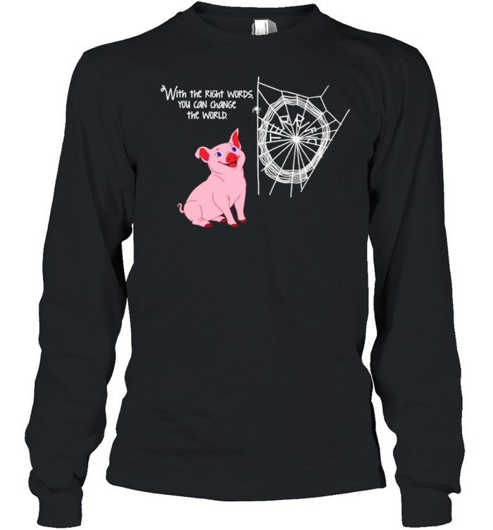 Pig with the right words you can change the world shirt Long Sleeved T-shirt