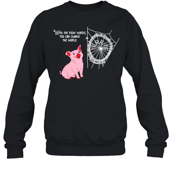 Pig with the right words you can change the world shirt Unisex Sweatshirt