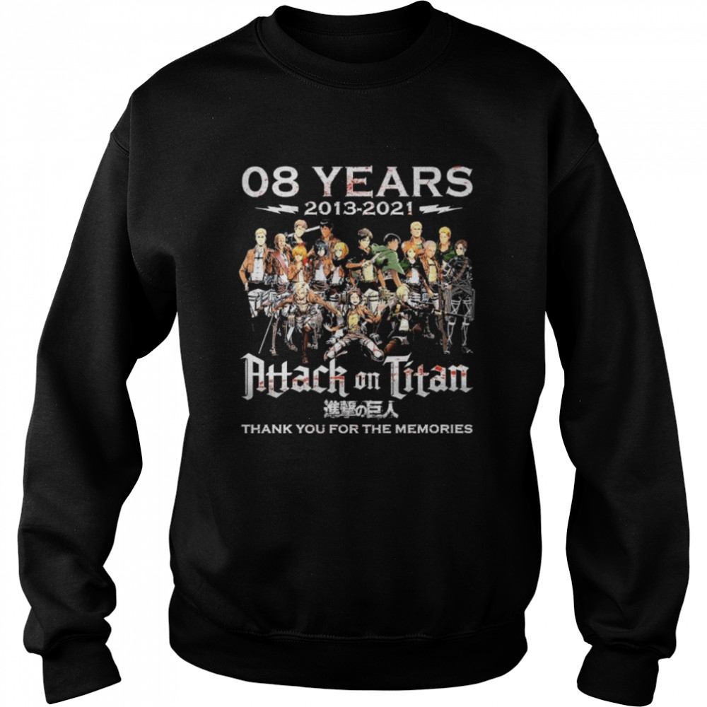 08 Years 2013 2021 Attack On Titan Thank You For The Memories  Unisex Sweatshirt