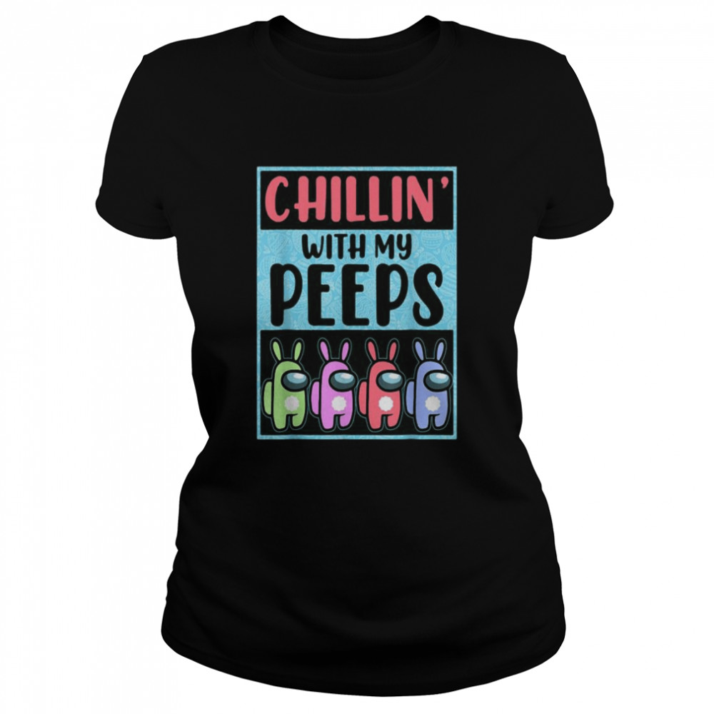 Chillin With My Peeps Among Us  Classic Women's T-shirt
