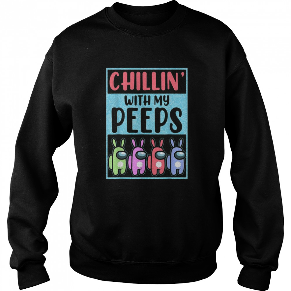 Chillin With My Peeps Among Us  Unisex Sweatshirt
