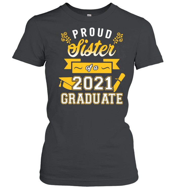 Proud Sister Of A 2021 Graduate Gold T-shirt Classic Women's T-shirt