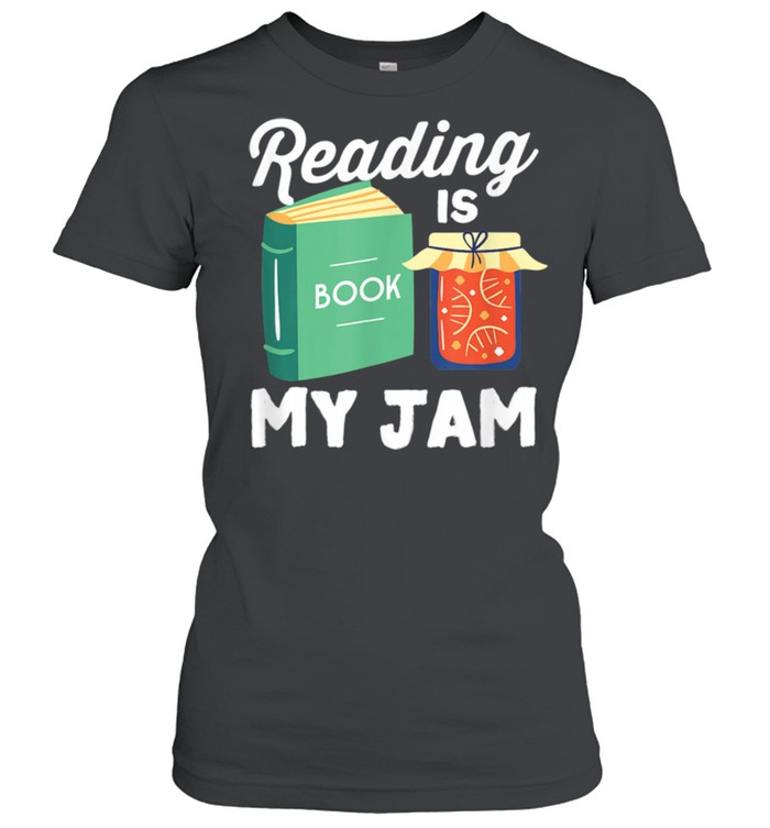 Reading Is My Jam Food Pun Reader Book Design Bookworm  Classic Women's T-shirt