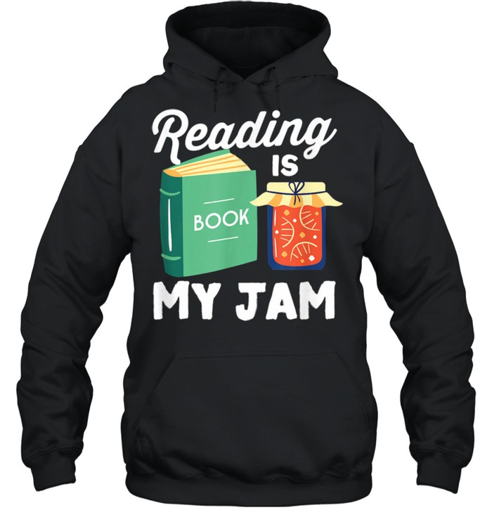 Reading Is My Jam Food Pun Reader Book Design Bookworm  Unisex Hoodie