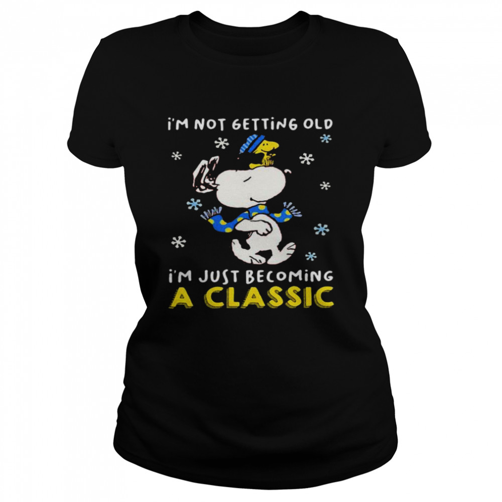 I’m Not Getting Old I’m Just Becoming A Classic Snoopy Vs Woodstock  Classic Women's T-shirt