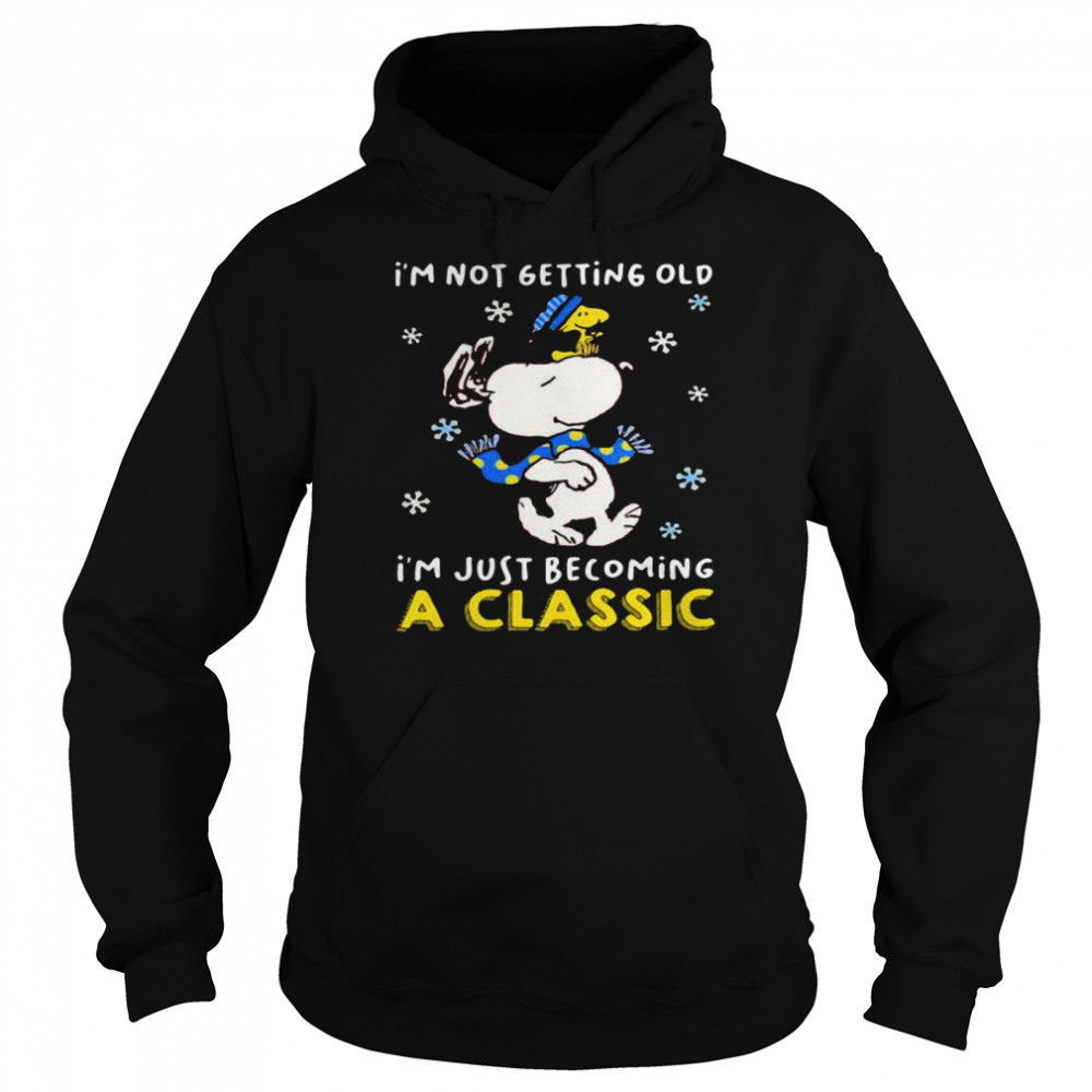 I’m Not Getting Old I’m Just Becoming A Classic Snoopy Vs Woodstock  Unisex Hoodie