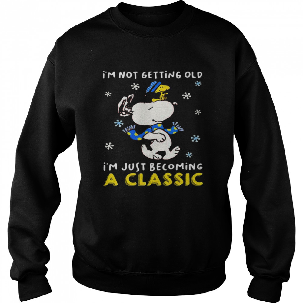 I’m Not Getting Old I’m Just Becoming A Classic Snoopy Vs Woodstock  Unisex Sweatshirt