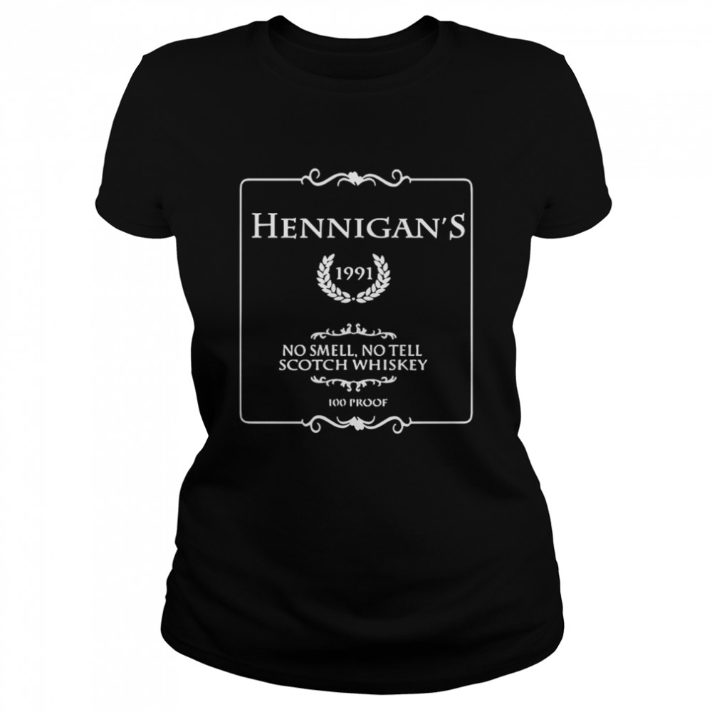 Hennigans No Smell No Tell Scotch Whiskey shirt Classic Women's T-shirt