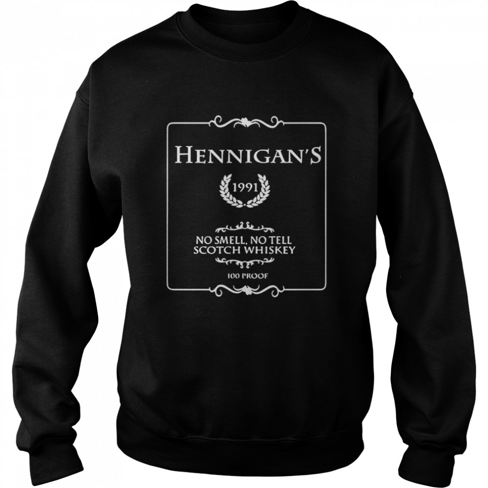 Hennigans No Smell No Tell Scotch Whiskey shirt Unisex Sweatshirt