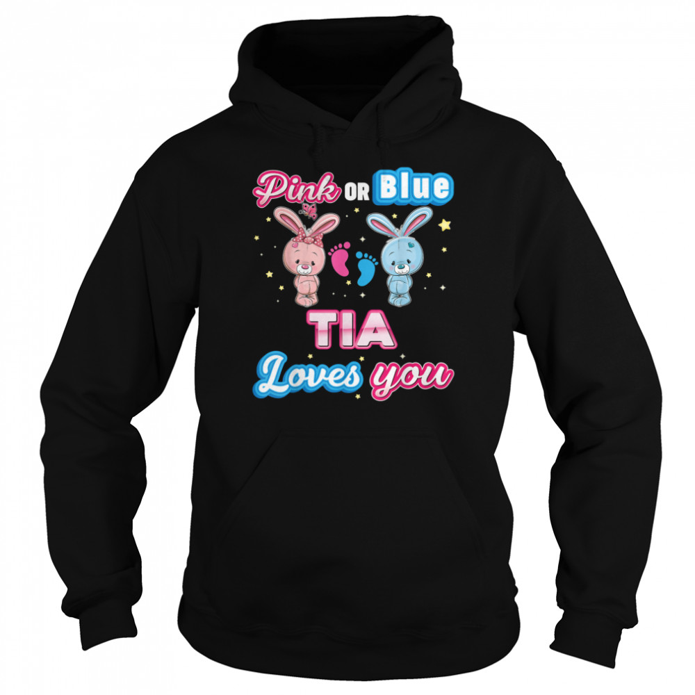 Pink Or Blue Tia Loves You Gender Reveal Baby Mother Day shirt Unisex Hoodie