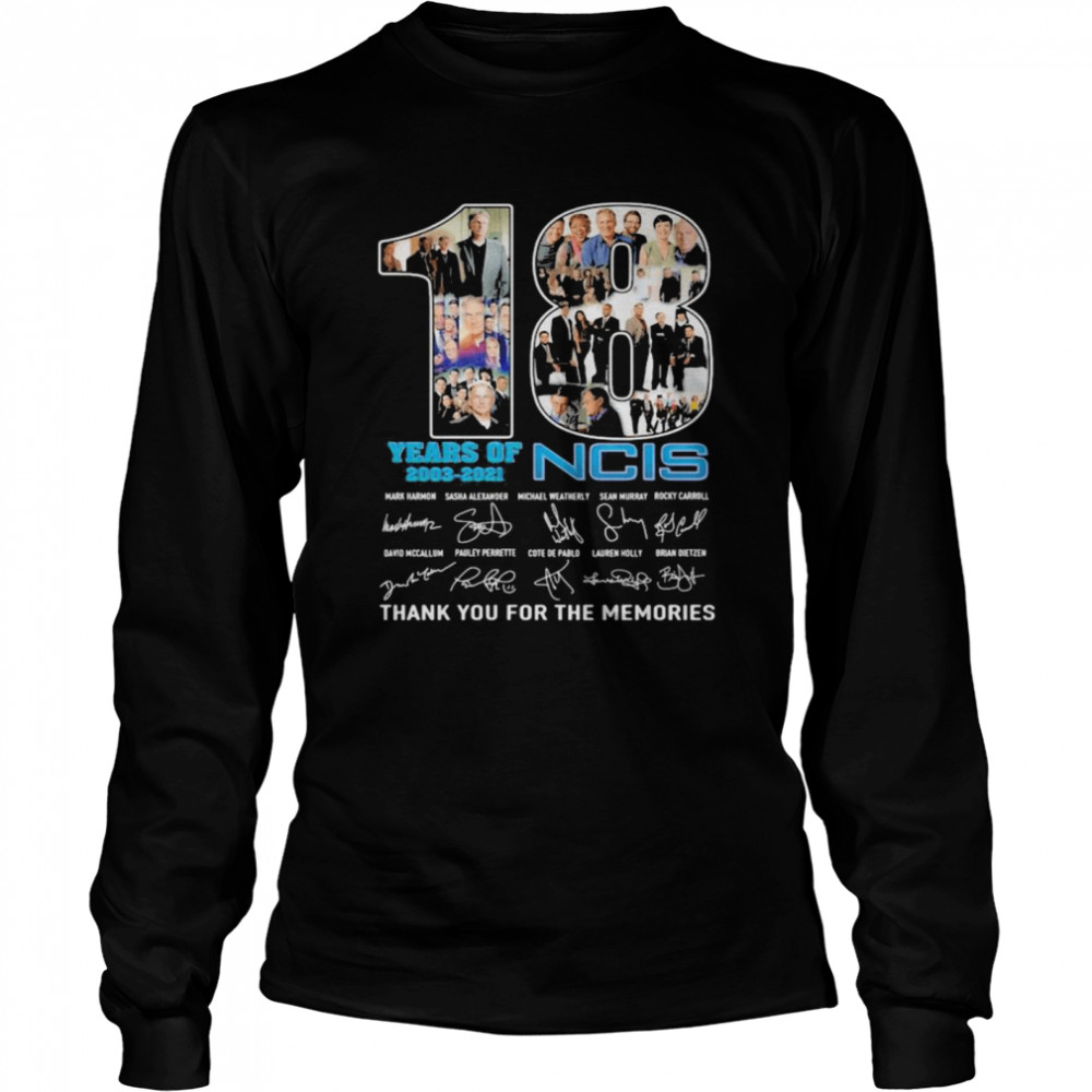 18 Years Of 2003 2021 NCIS Thank You For The Memories Signature  Long Sleeved T-shirt