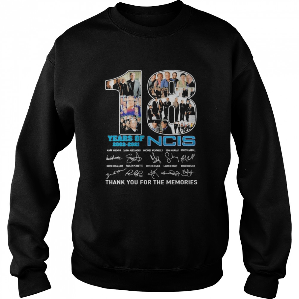 18 Years Of 2003 2021 NCIS Thank You For The Memories Signature  Unisex Sweatshirt
