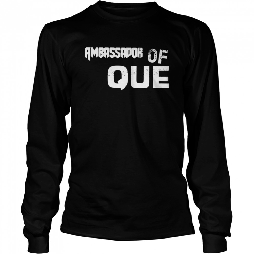 Ambassador Of QUE Barbecue Grilling BBQ  Long Sleeved T-shirt