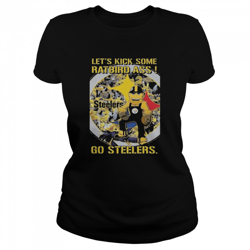 Let’s kick some rat bird ass go Steelers shirt Classic Women's T-shirt