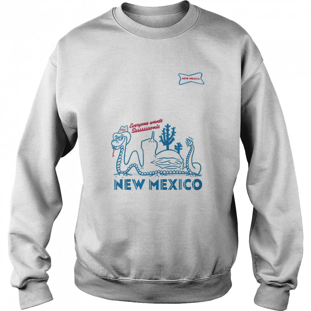 Sonic everyone wants Sonic New Mexico shirt Unisex Sweatshirt