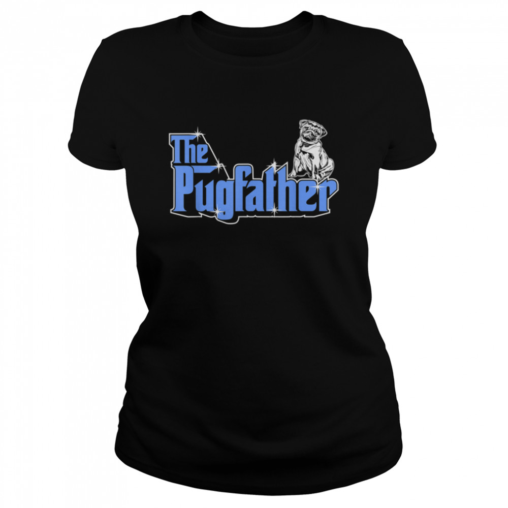 The Pugfather Father Owner Pug Dog Humor shirt Classic Women's T-shirt