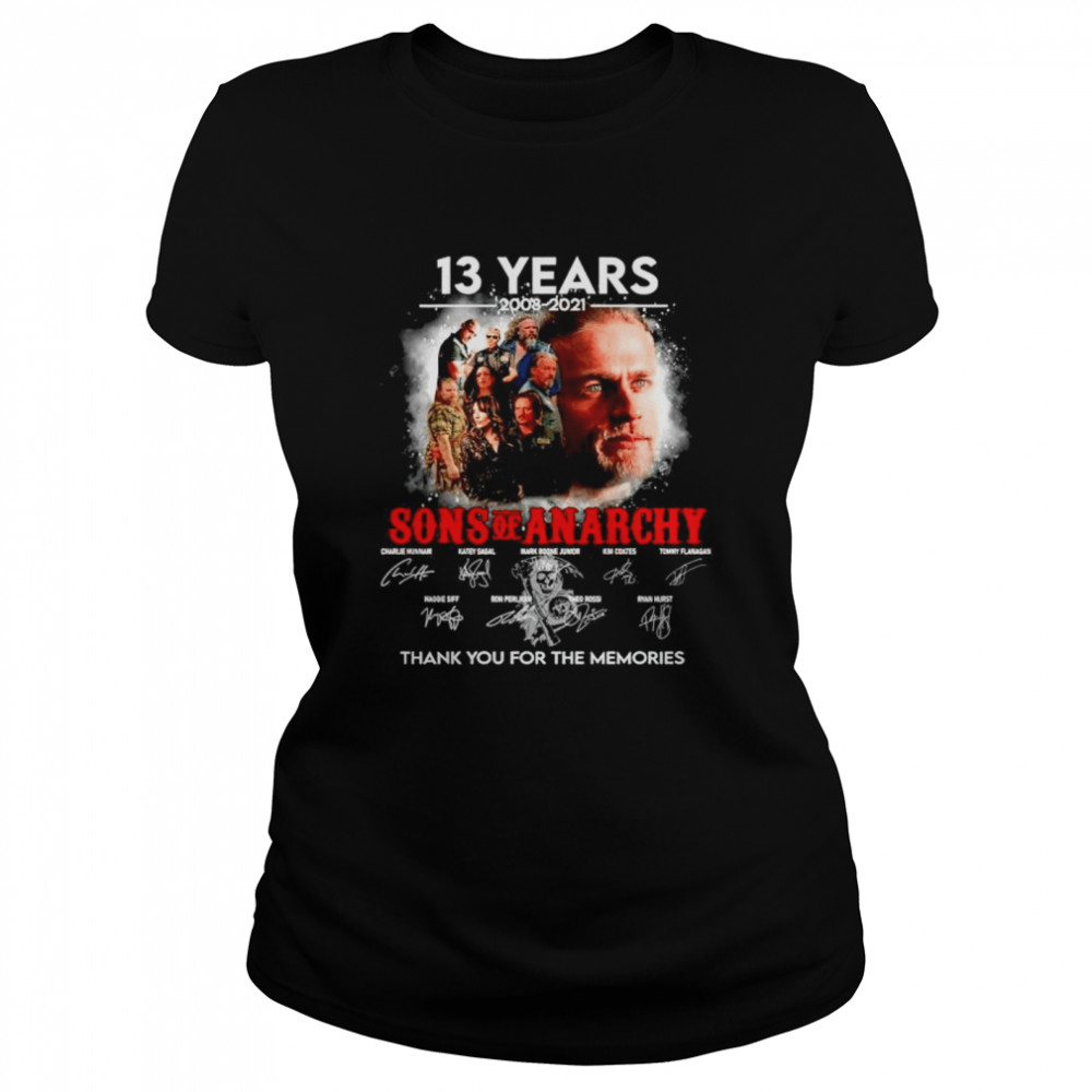 13 years 2008-2021 Sons Of Anarchy signature thank you for the memories shirt Classic Women's T-shirt