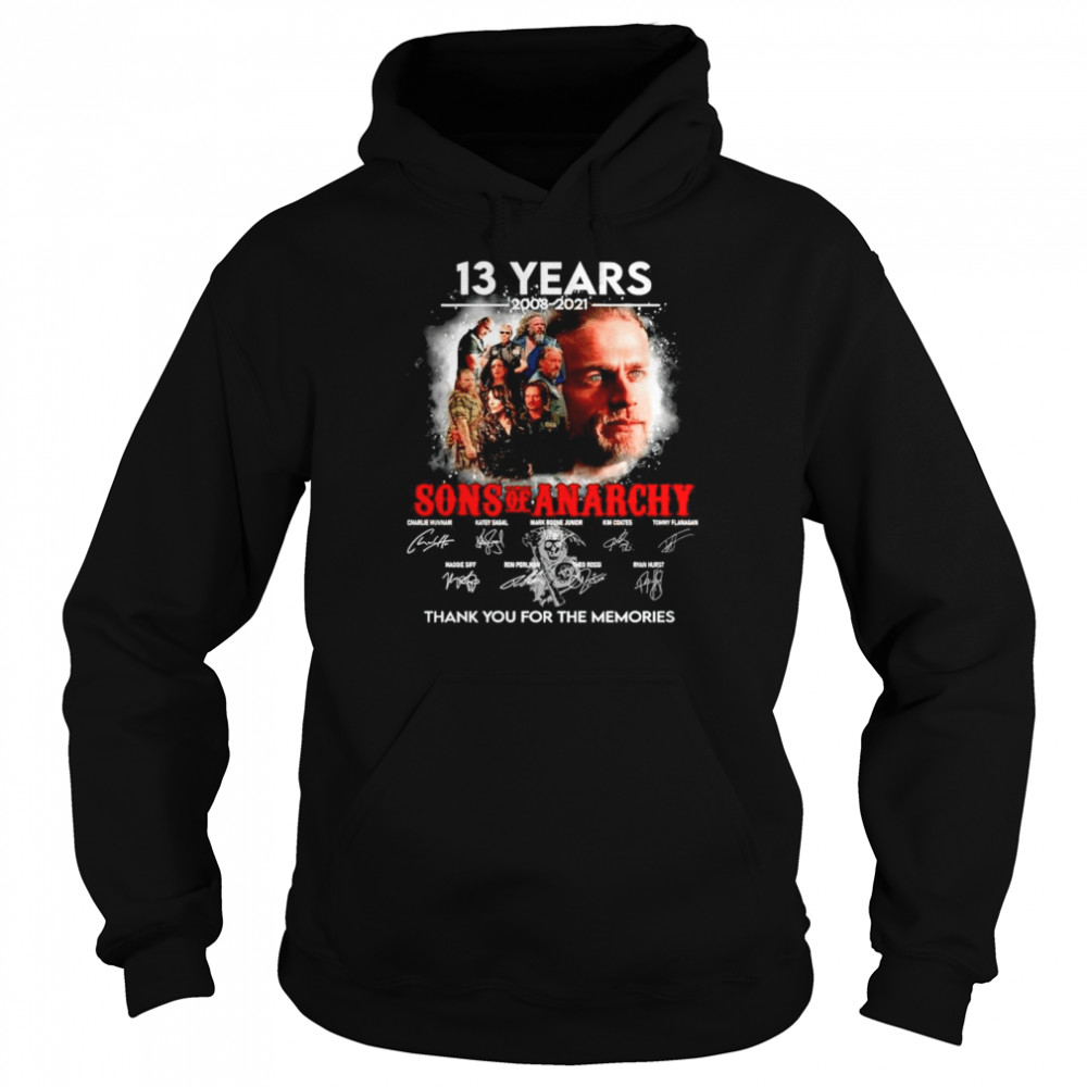 13 years 2008-2021 Sons Of Anarchy signature thank you for the memories shirt Unisex Hoodie