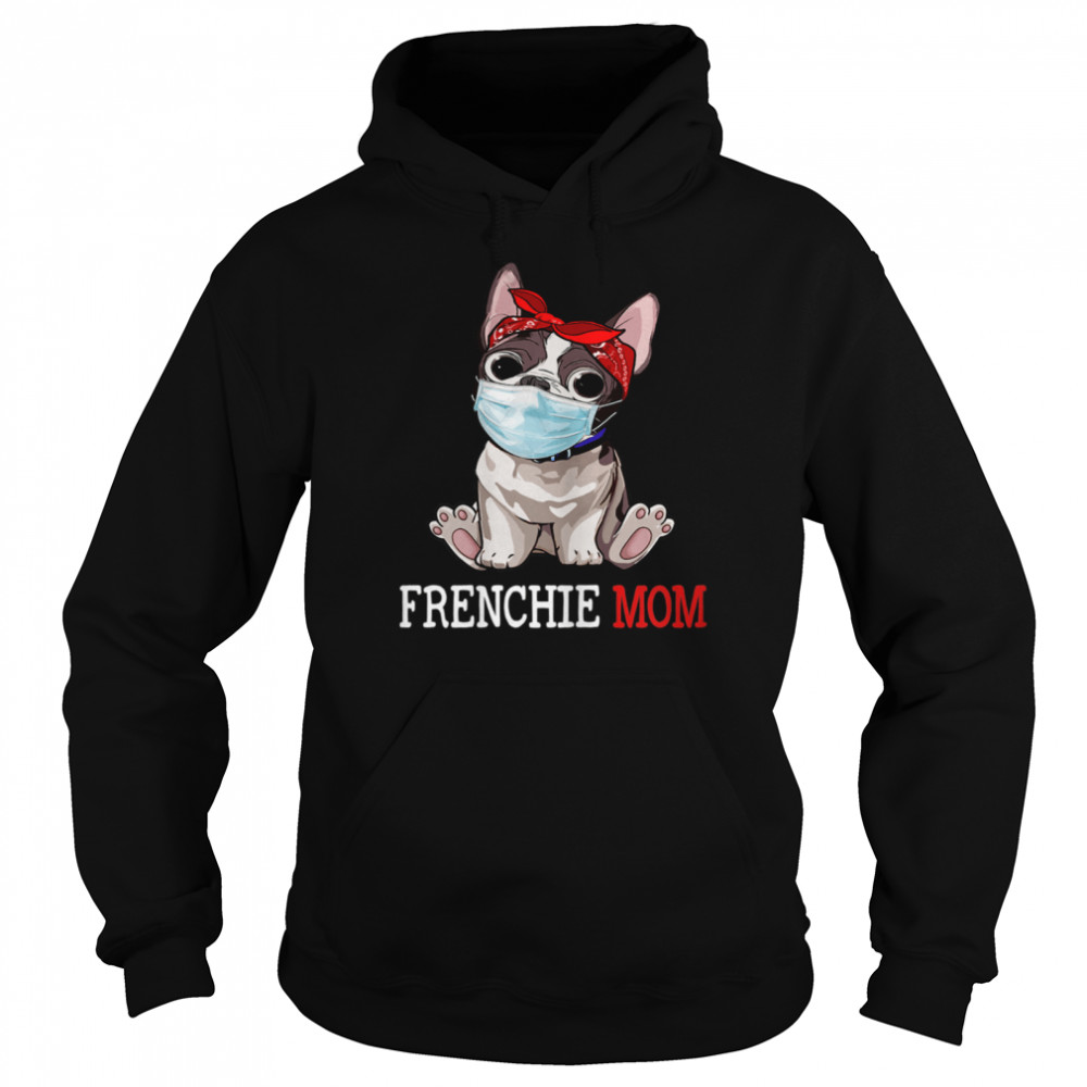Frenchie Mom Frenchie Dog Mom  Mother's Day shirt Unisex Hoodie