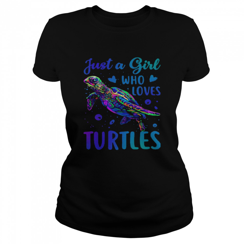 Just a girl who loves turtles shirt Classic Women's T-shirt
