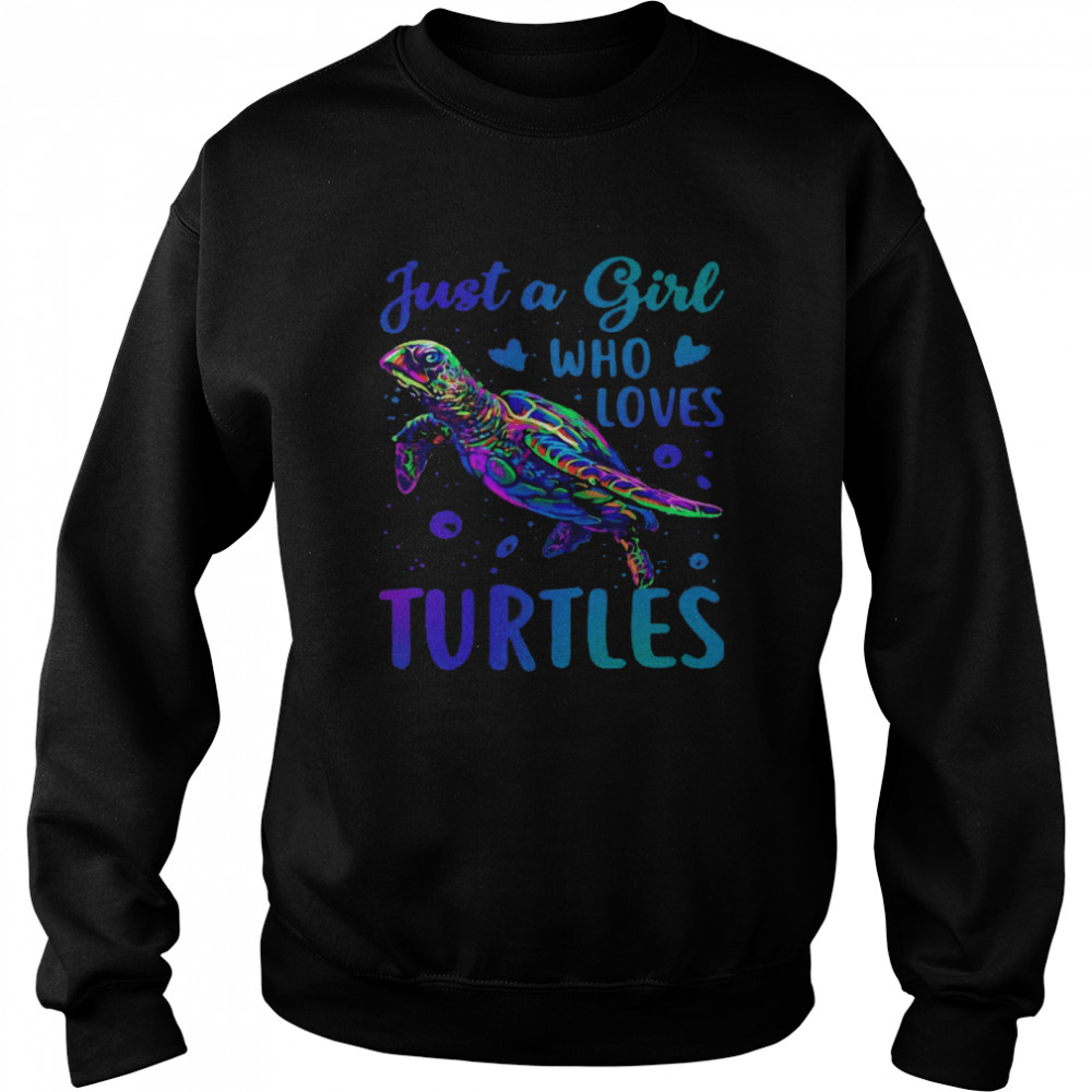 Just a girl who loves turtles shirt Unisex Sweatshirt