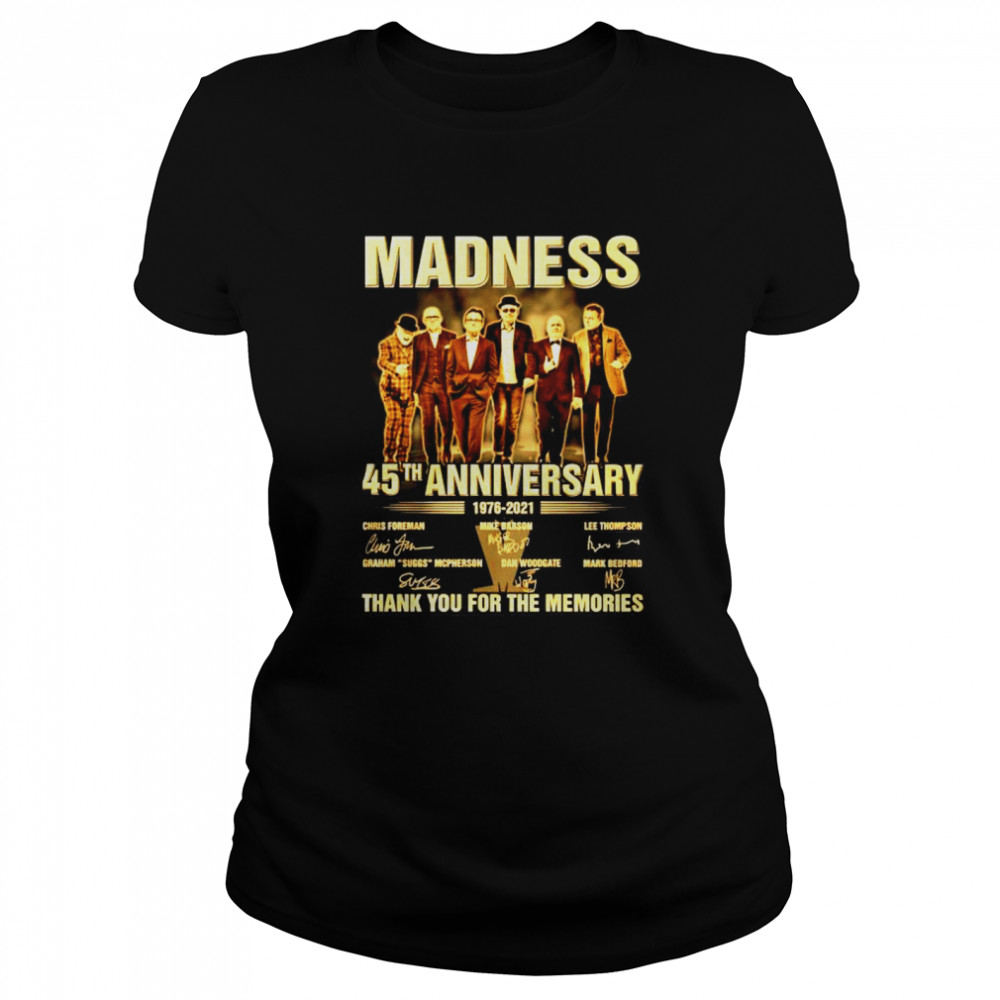 Madness 45Th anniversary 1976-2021 signature thank you for the memories shirt Classic Women's T-shirt