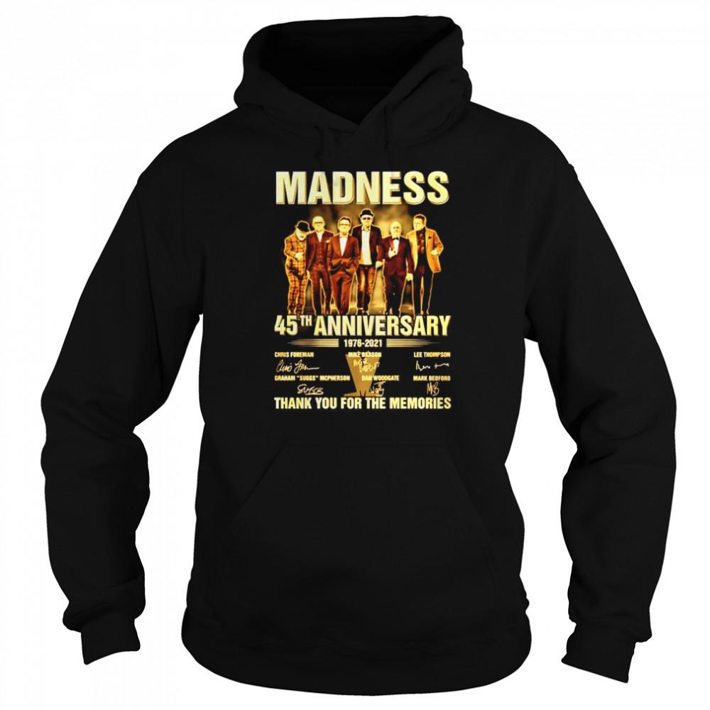 Madness 45Th anniversary 1976-2021 signature thank you for the memories shirt Unisex Hoodie