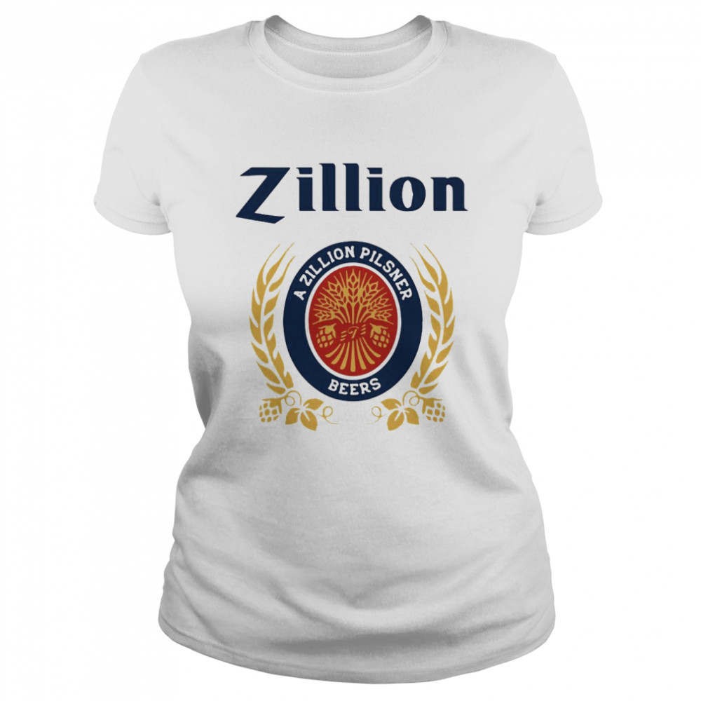 Zillion A Zillion Pilsner Beers shirt Classic Women's T-shirt