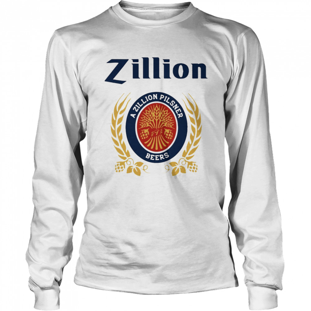 Zillion A Zillion Pilsner Beers shirt Long Sleeved T-shirt
