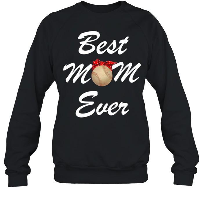 Best Mom Ever Mother’s Day Pitcher Catcher shirt Unisex Sweatshirt