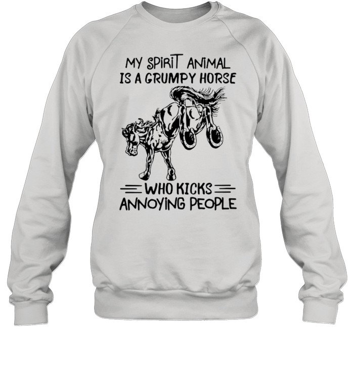 My spirit animal is a grumpy horse who kicks annoying people shirt Unisex Sweatshirt