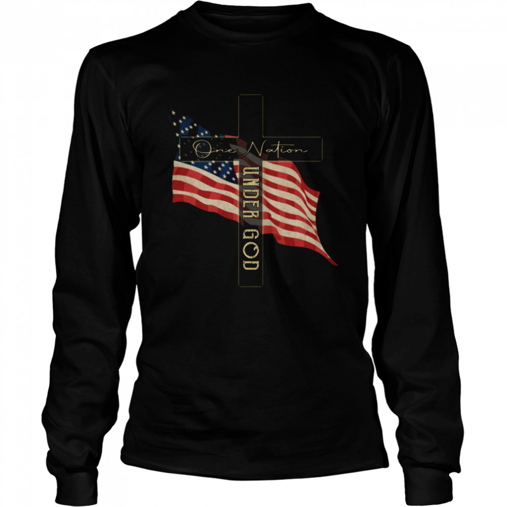 One Nation Under God shirt Long Sleeved T-shirt