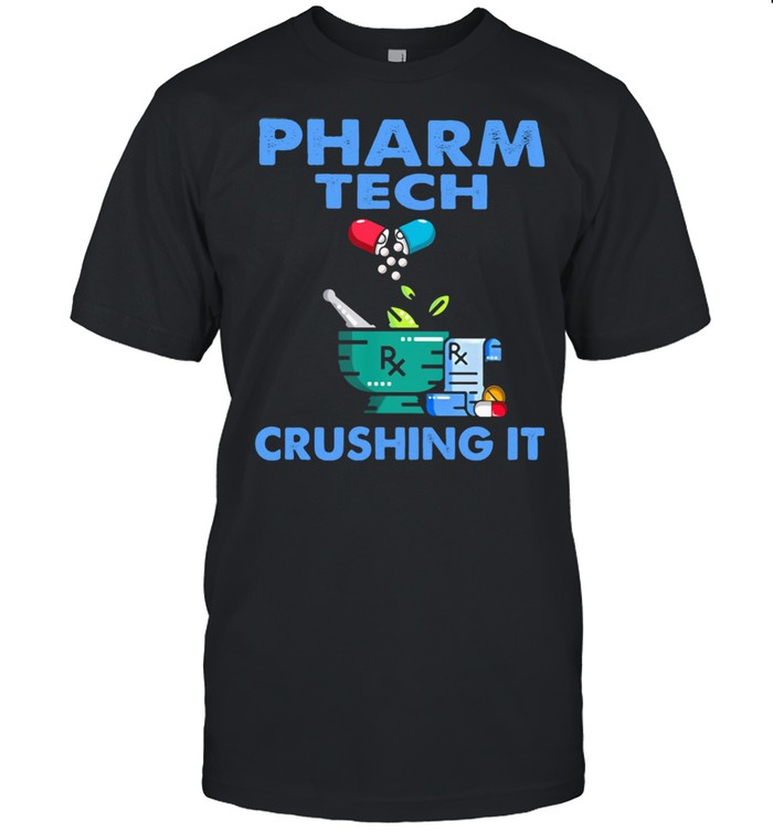 Pharmacist Tech Crushing It Shirt