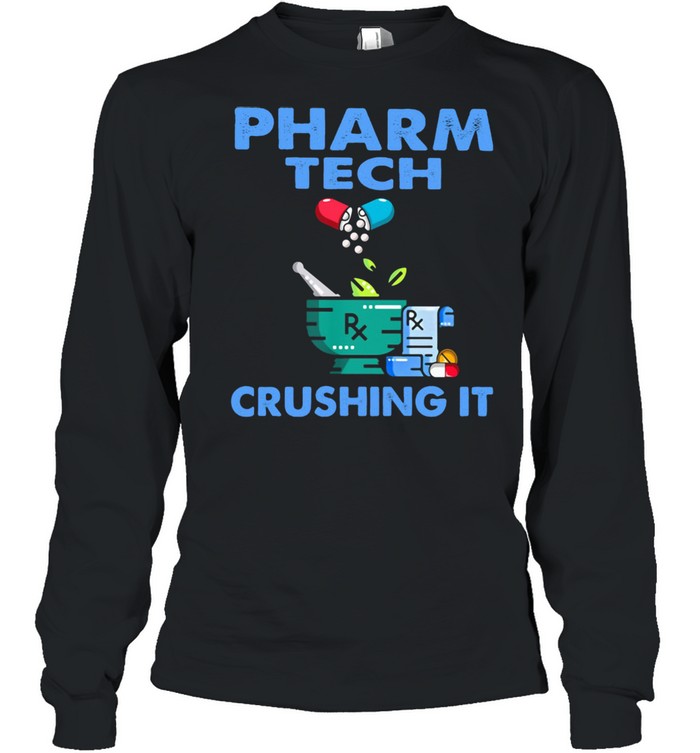 Pharmacist Tech Crushing It  Long Sleeved T-shirt