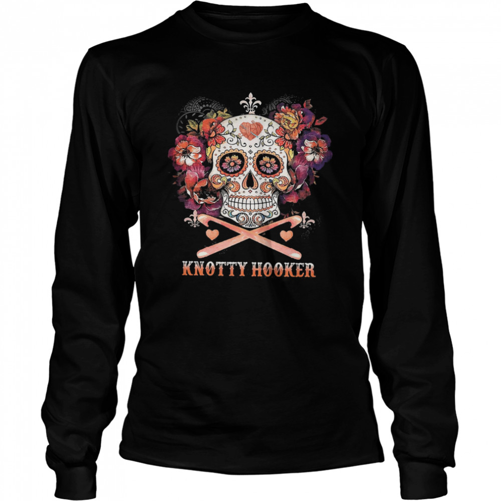 Skull knotty Hooker shirt Long Sleeved T-shirt