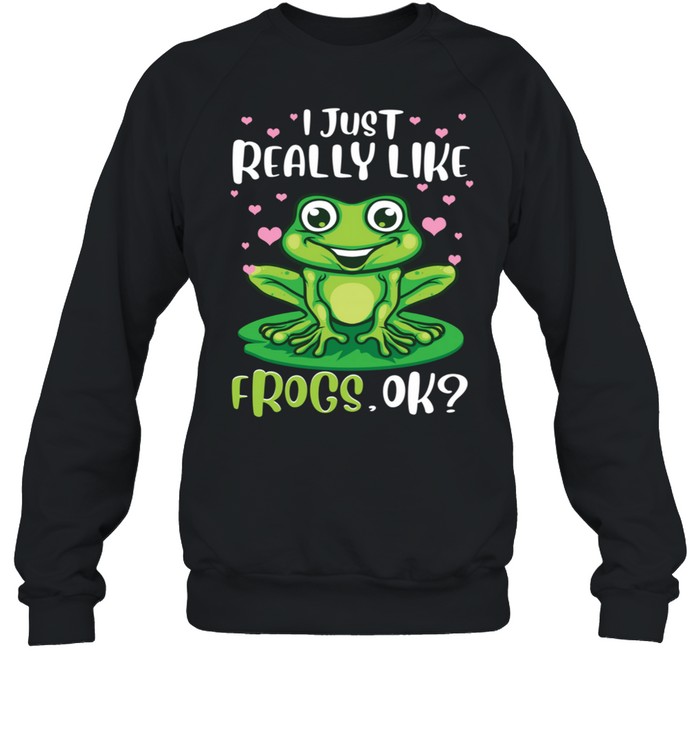 I Just Really Like Frogs Ok Tree Frog Girls  Unisex Sweatshirt