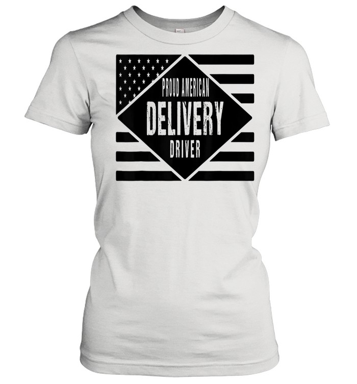 Proud American Delivery Driver Patritotic US Flag  Classic Women's T-shirt