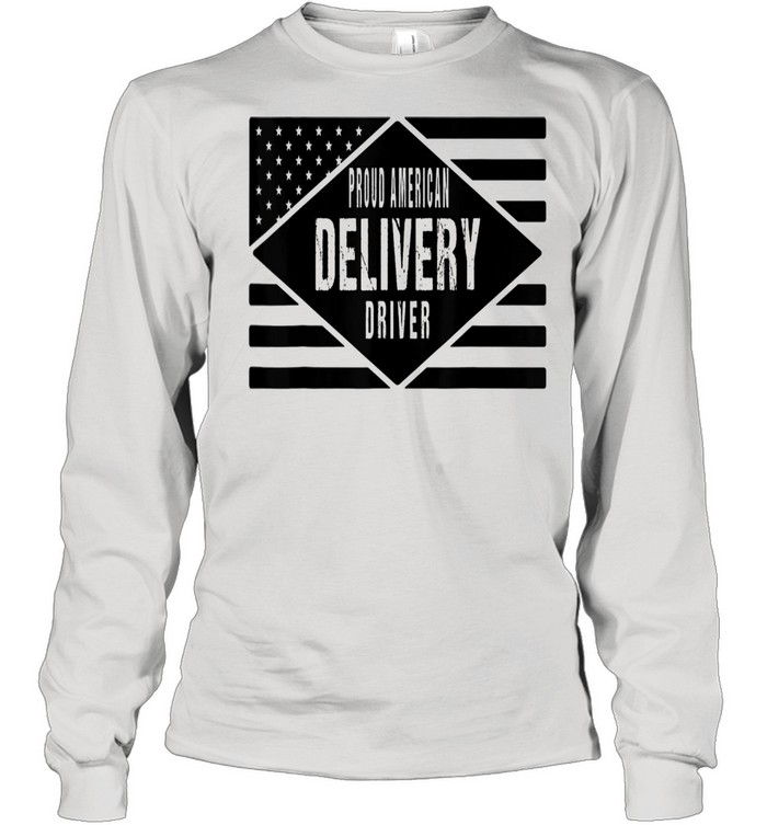 Proud American Delivery Driver Patritotic US Flag  Long Sleeved T-shirt
