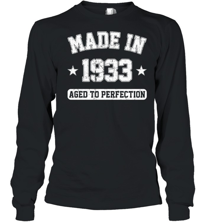 Made In 1933 aged to perfection shirt Long Sleeved T-shirt