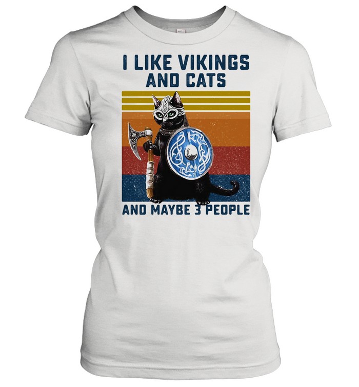 I Like Vikings And Cats And Maybe 3 People Vintage  Classic Women's T-shirt