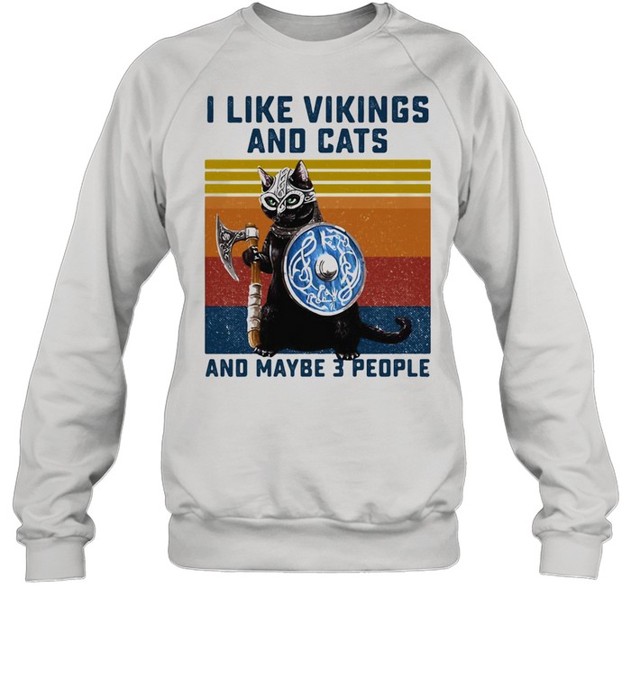 I Like Vikings And Cats And Maybe 3 People Vintage  Unisex Sweatshirt