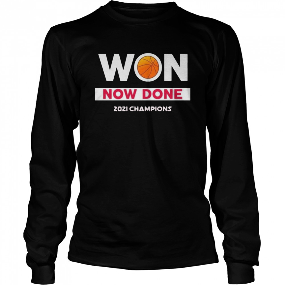Stanford Cardinal National Champions 2021 Won Now Done NCAA Women’s Basketball shirt Long Sleeved T-shirt