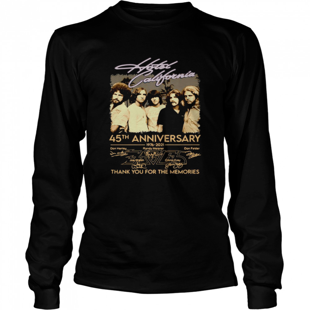 Hotel California 45th anniversary 1976 2021 thank you for the memories signatures shirt Long Sleeved T-shirt