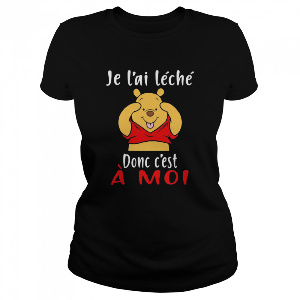Je L’ai Leche Donc C’est A Moi Pooh  Classic Women's T-shirt